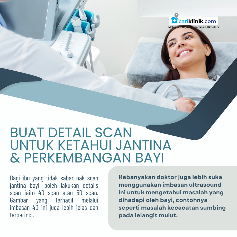 BUAT DETAIL SCAN UNTUK KETAHUI JANTINA & PERKEMBANGAN BAYI