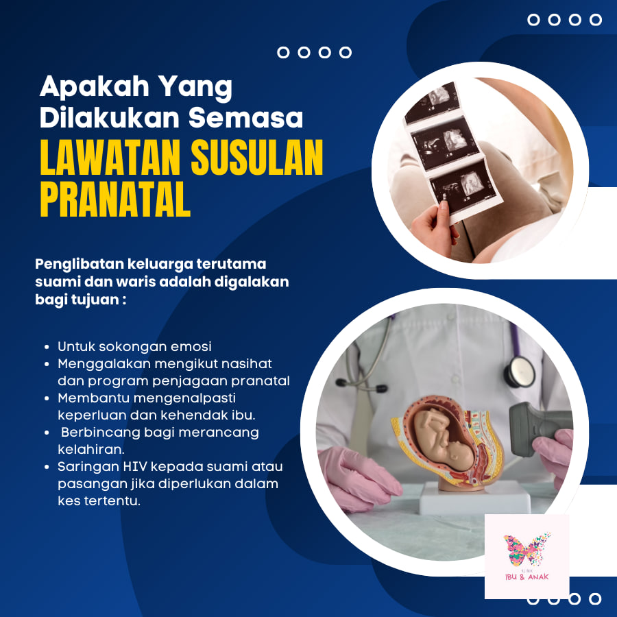 APAKAH YANG DILAKUKAN SEMASA LAWATAN SUSULAN PRANATAL ?