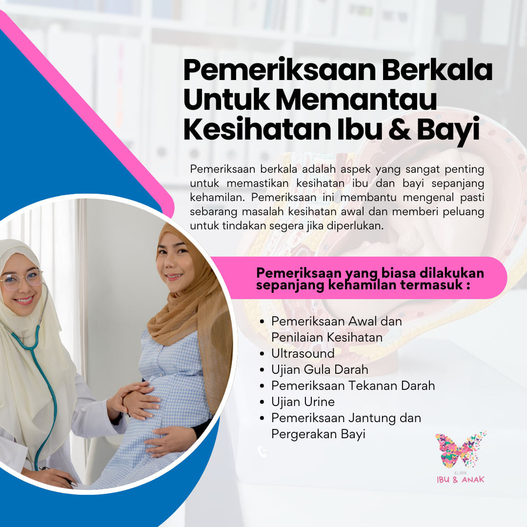 Pemeriksaan Berkala Untuk Memantau Kesihatan Ibu Dan Bayi