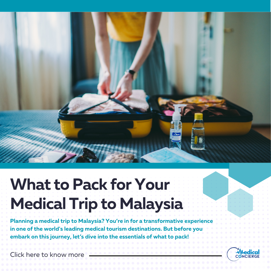 What to Pack for Your Medical Trip to Malaysia