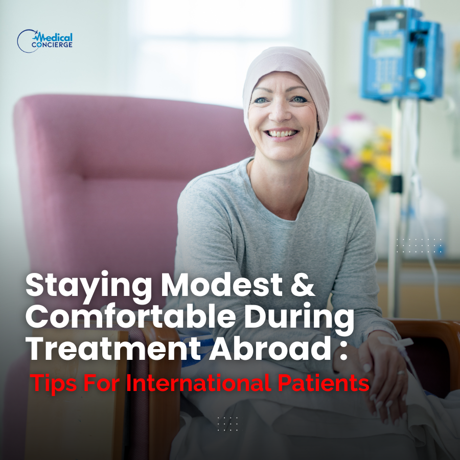 Staying Modest & Comfortable During Treatment Abroad : Tips For International Patients
