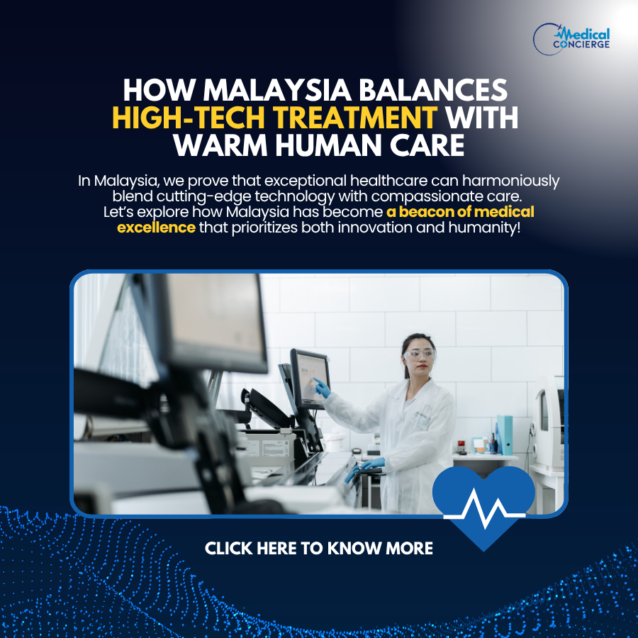 How Malaysia Balances High-Tech Medical Treatment with Warm Human Care