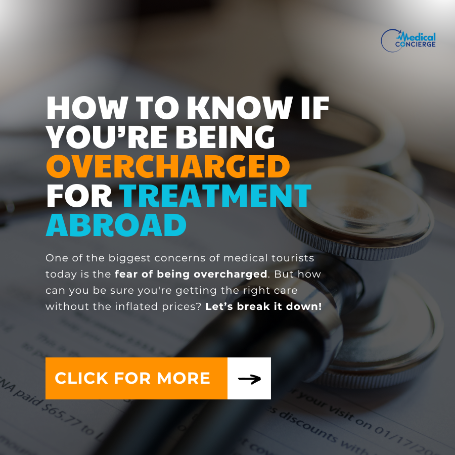 How to Know If You’re Being Overcharged for Treatment Abroad