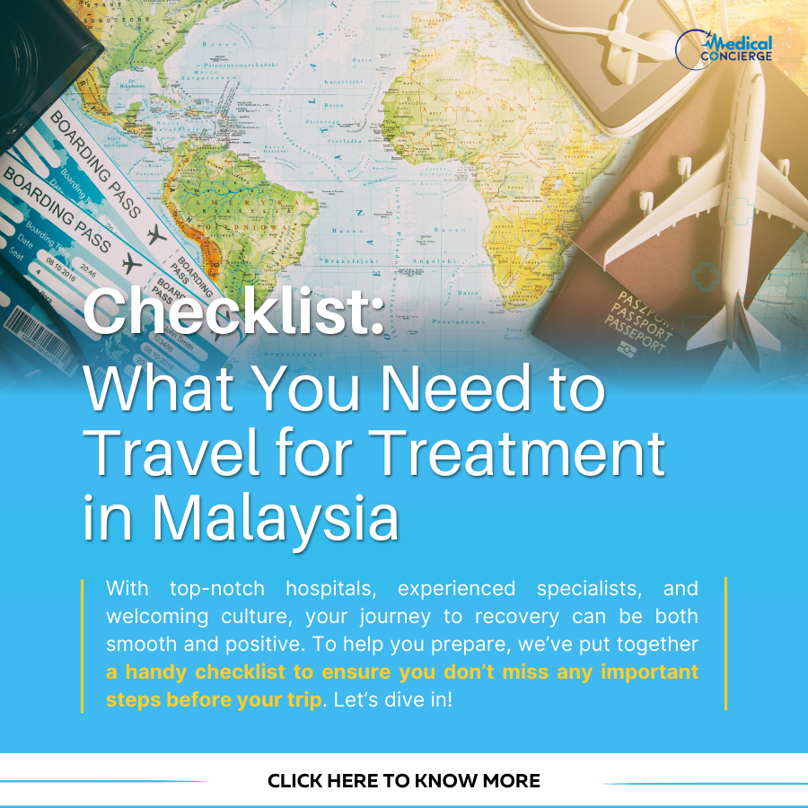 Checklist: What You Need to Travel for Treatment in Malaysia