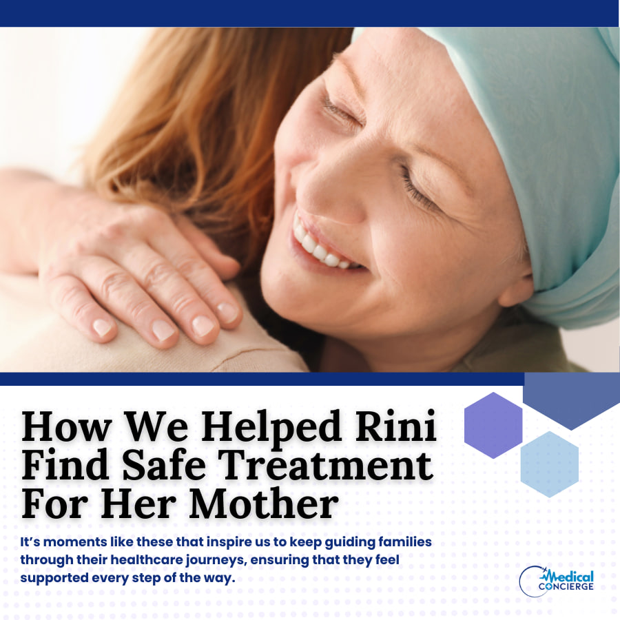 How We Helped Rini Fine Safe Treatment For Her Mother