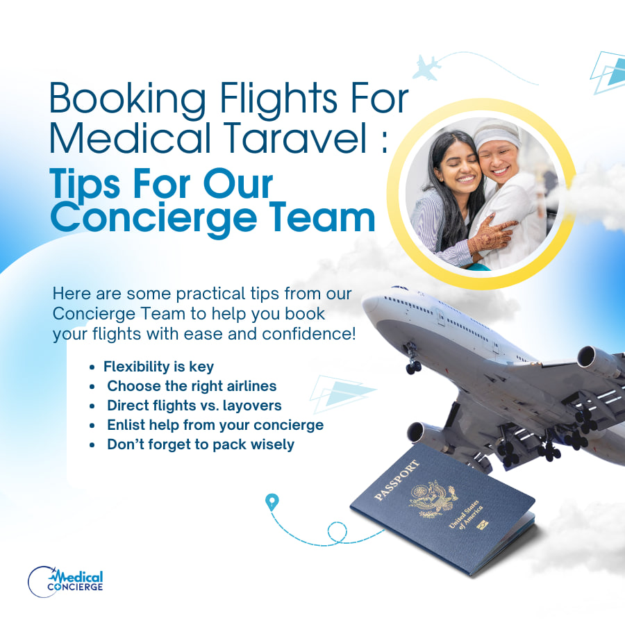 Booking Flights For Medical Travel : Tips From Our Concierge Team