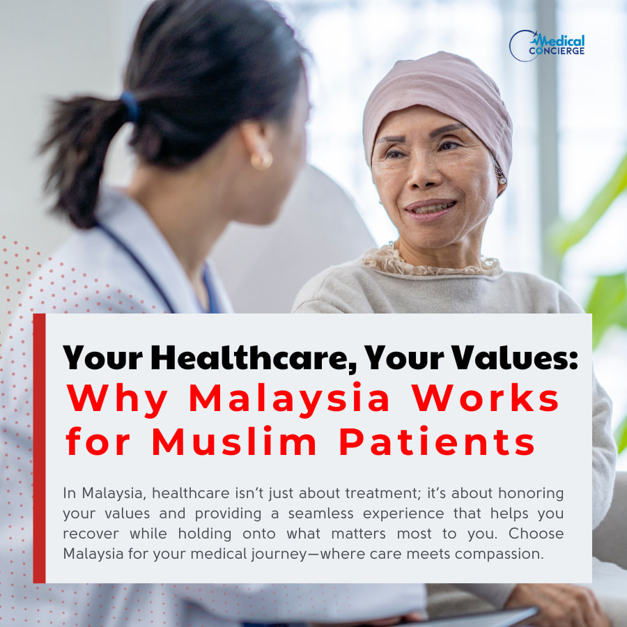 Your Healthcare, Your Values: Why Malaysia Works for Muslim Patients
