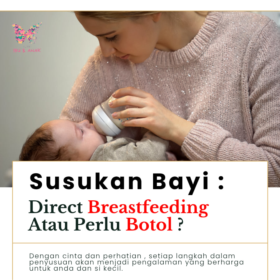 Susukan Bayi: Direct Breastfeeding atau Perlu Botol?