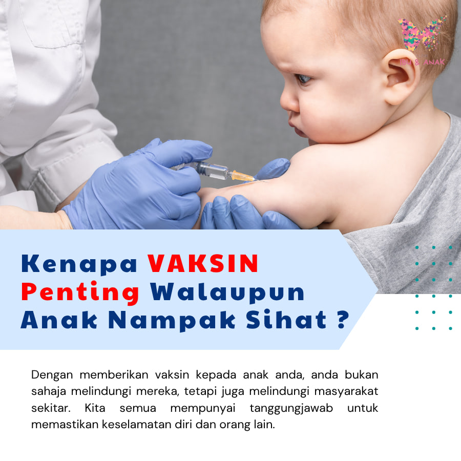 Kenapa Vaksin Penting Walaupun Anak Nampak Sihat?