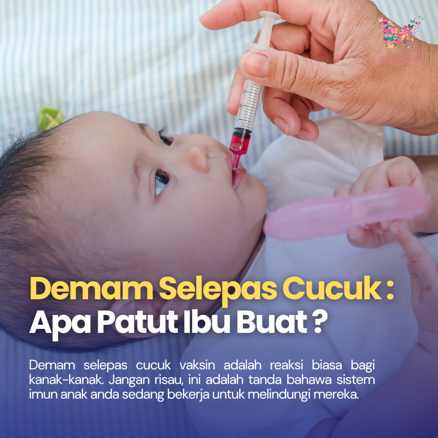 Demam Selepas Cucuk – Apa Patut Ibu Buat?
