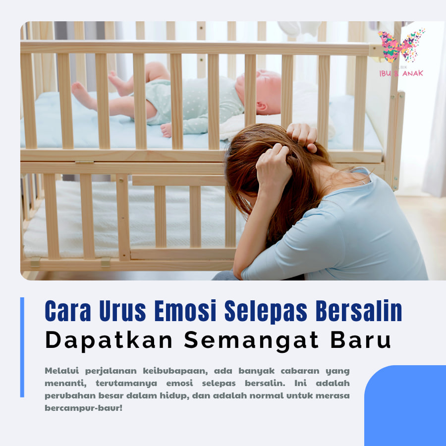 Cara Urus Emosi Selepas Bersalin : Dapatkan Semangat Baru