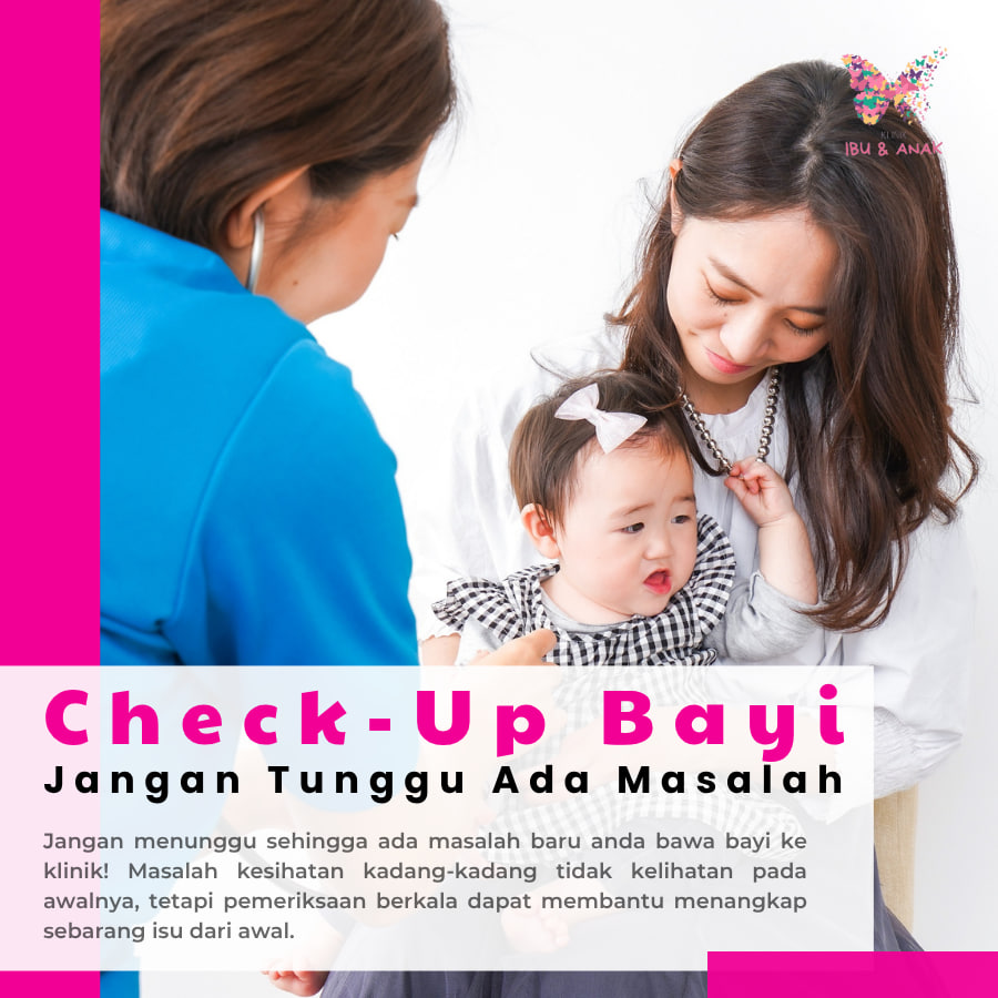 Ckeck-Up Bayi : Jangan Tunggu Ada Masalah
