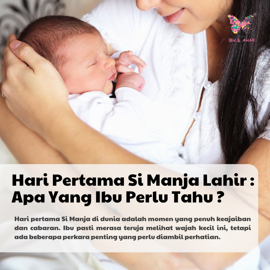 Hari Pertama Si Comel Lahir, Apa Perlu Ibu Tahu ?