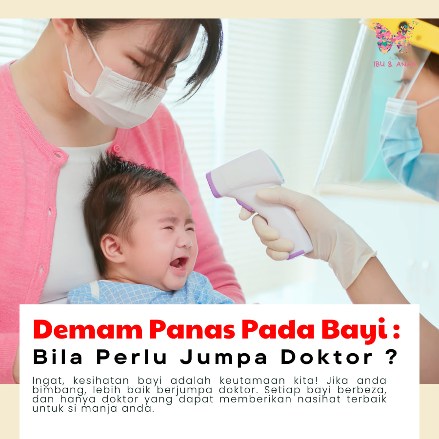 Demam Panas Pada Bayi : Bila Perlu Jumpa Doktor ?