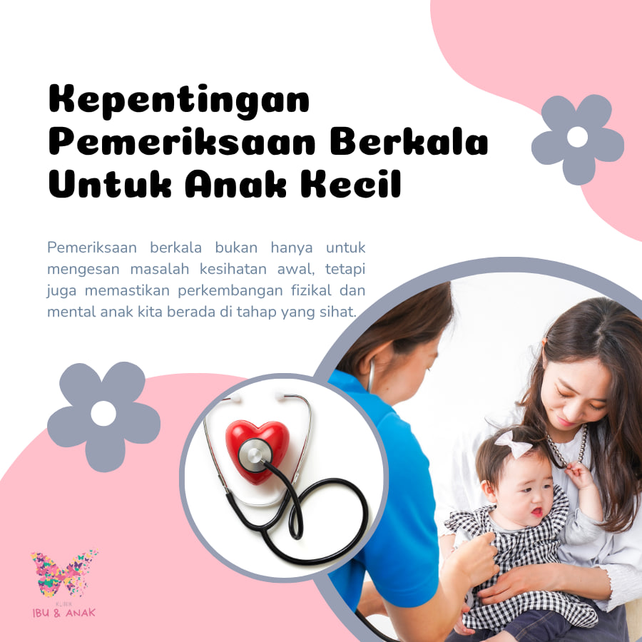 Kepentingan Pemeriksaan Berkala Untuk Anak Kecil