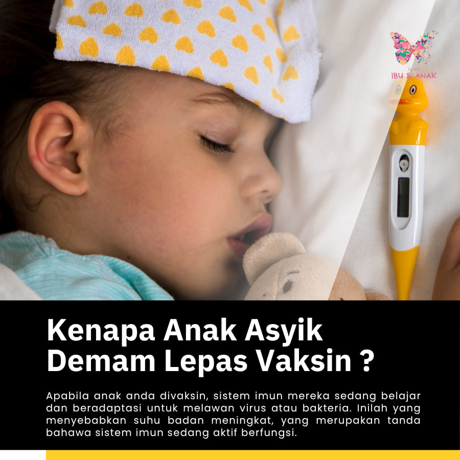 Kenapa Anak Asyik Demam Lepas Vaksin ?
