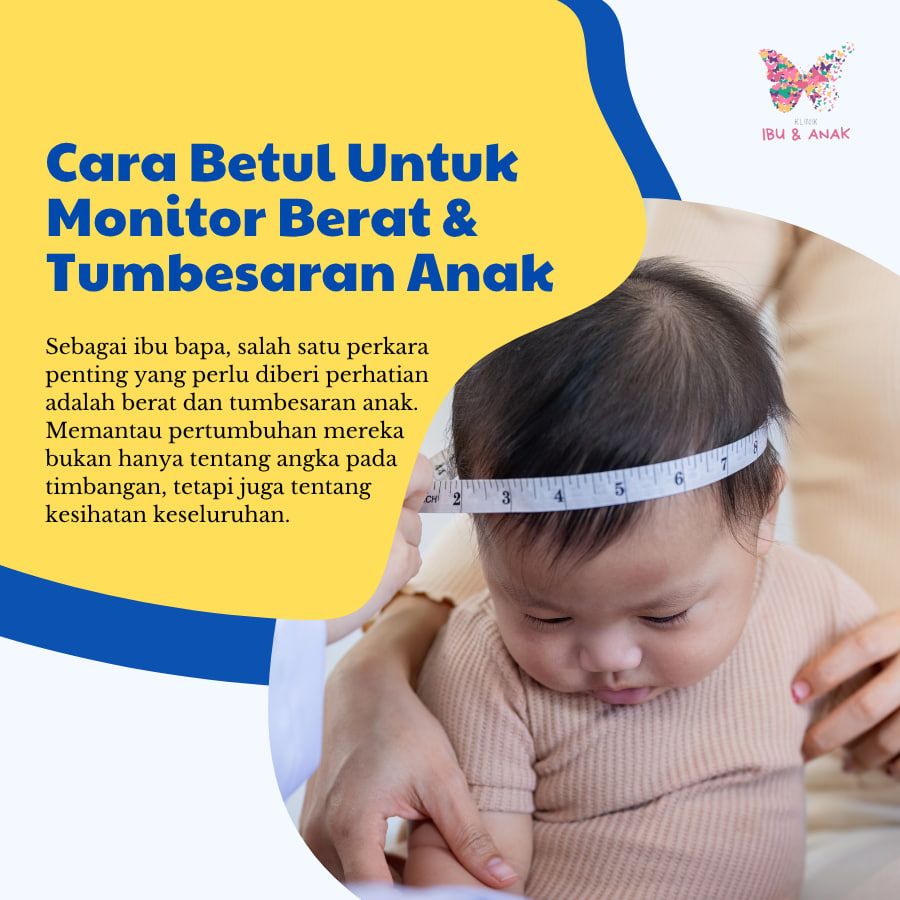 Cara Betul Untuk Monitor Berat & Tumbesaran Anak