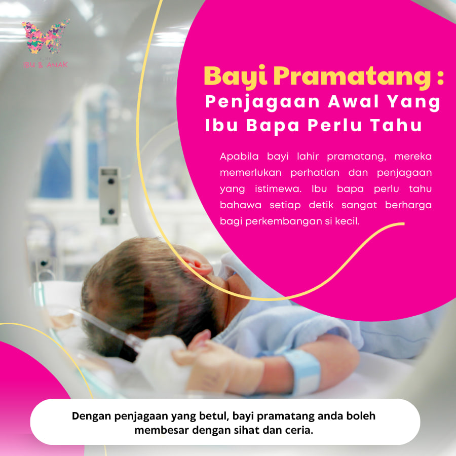 Bayi Pramatang : Penjagaan Awal Yang Ibu Bapa Perlu Tahu