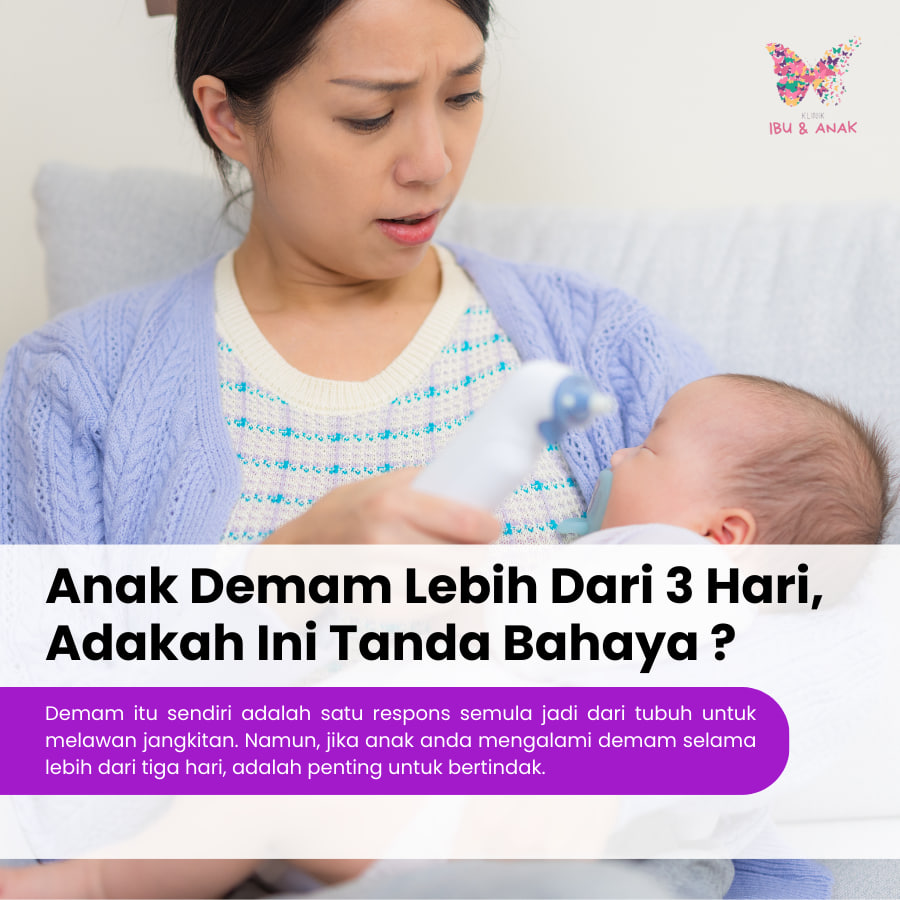 Anak Demam Lebih 3 Hari, Adakah Ini Tanda Bahaya?