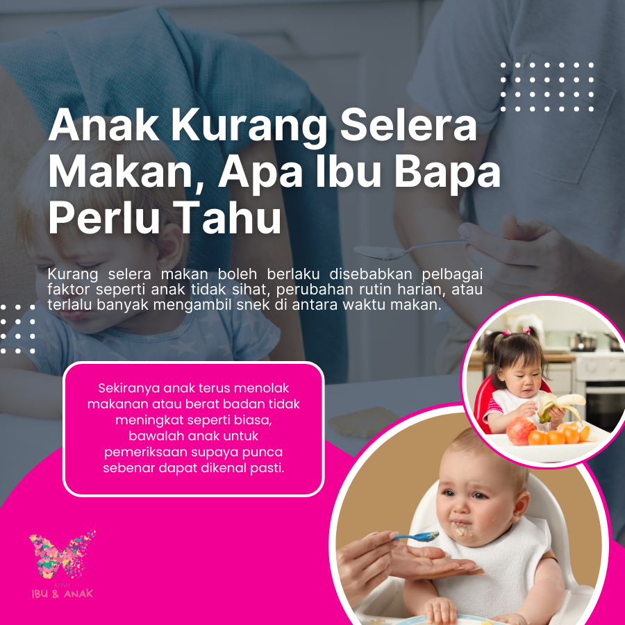Anak Kurang Selera Makan, Apa Ibu Bapa Perlu Tahu