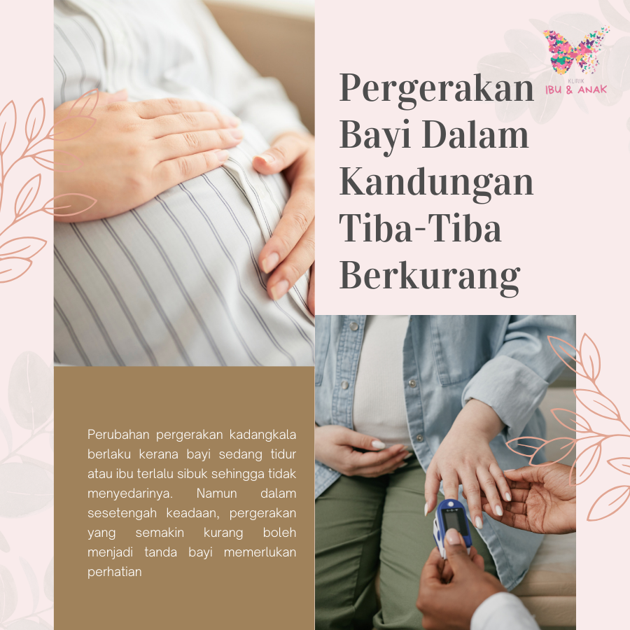 Pergerakan Bayi Dalam Kandungan Tiba-Tiba Berkurang