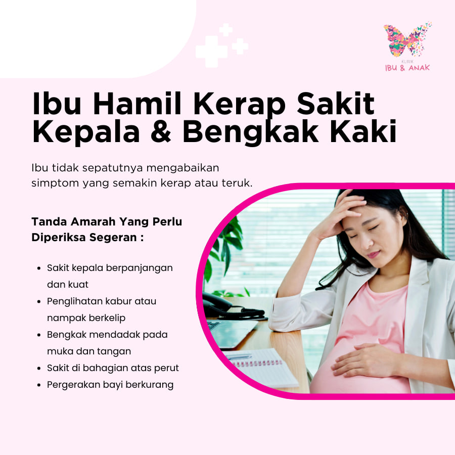 Ibu Hamil Kerap Sakit Kepala Dan Bengkak Kaki