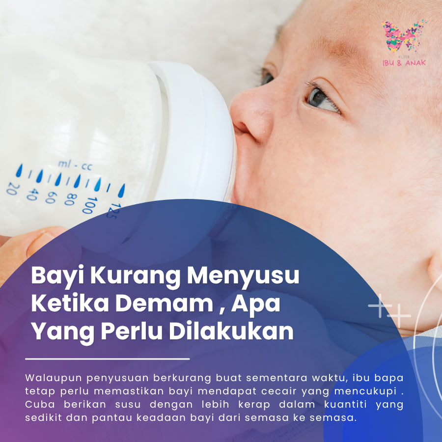 Bayi Kurang Menyusu Ketika Demam, Apa Yang Perlu Dilakukan ?