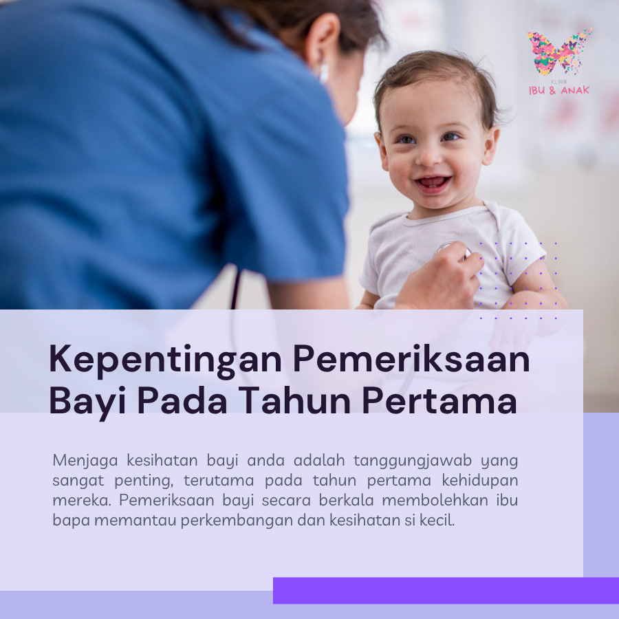 Kepentingan Pemeriksaan Bayi Pada Tahun Pertama