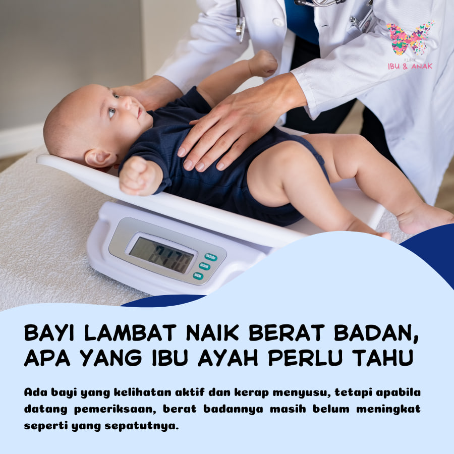 Bayi Lambat Naik Berat Badan, Apa Yang Mak Ayah Perlu Tahu
