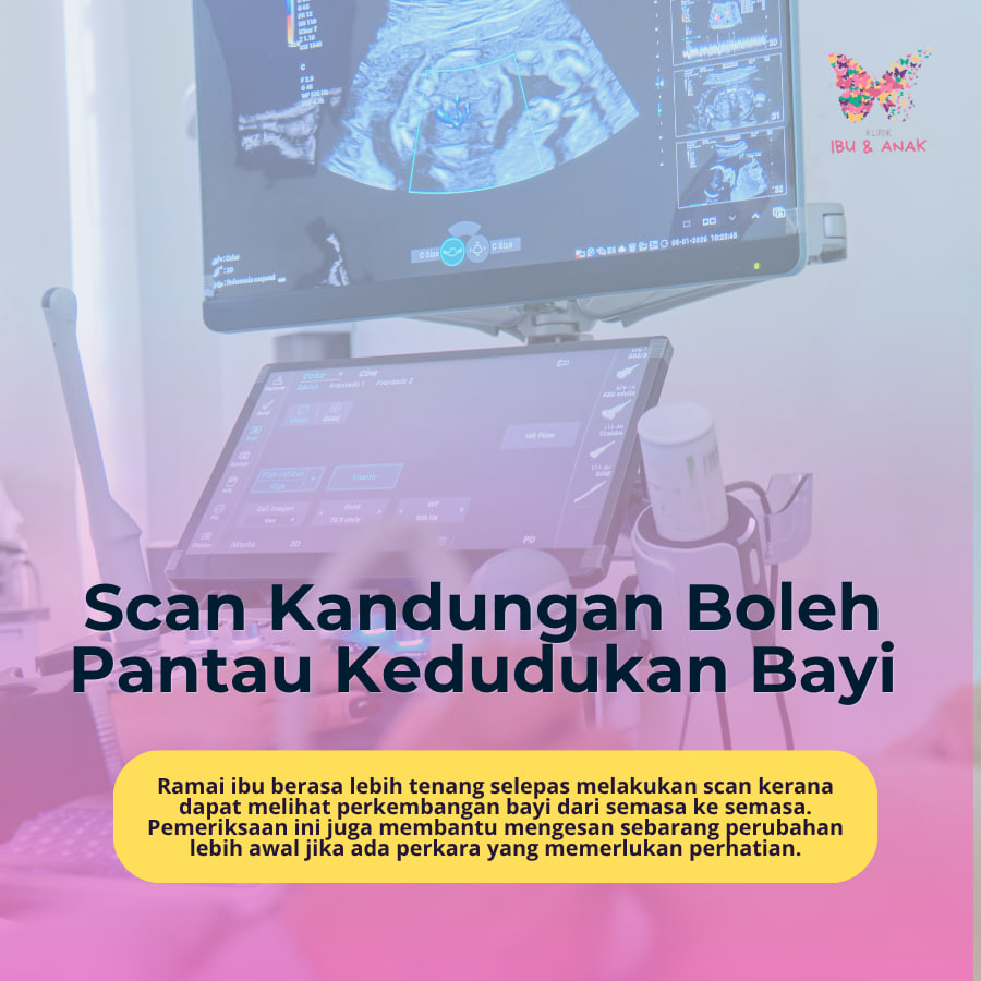 Scan Kandungan Boleh Bantu Memantau Kedudukan Bayi