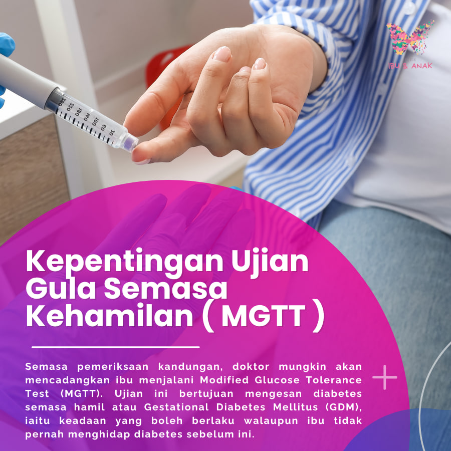 Kepentingan Ujian Gula Semasa Kehamilan (MGTT)