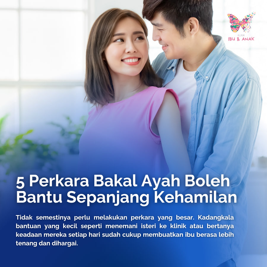 5 Perkara Yang Bakal Ayah Boleh Bantu Sepanjang Kehamilan