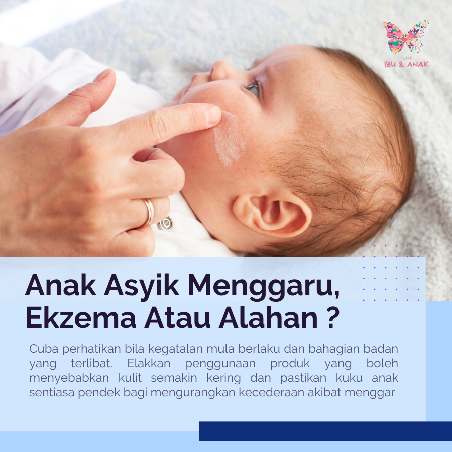Anak Asyik Menggaru, Ekzema Atau Alahan ?
