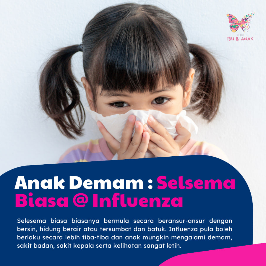 Anak Demam : Selsema Biasa @ Influenza ?