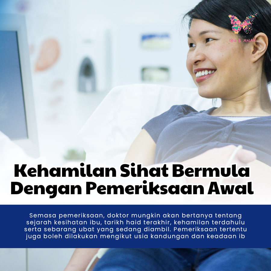 Kehamilan Sihat Bermula Dengan Pemeriksaan Awal