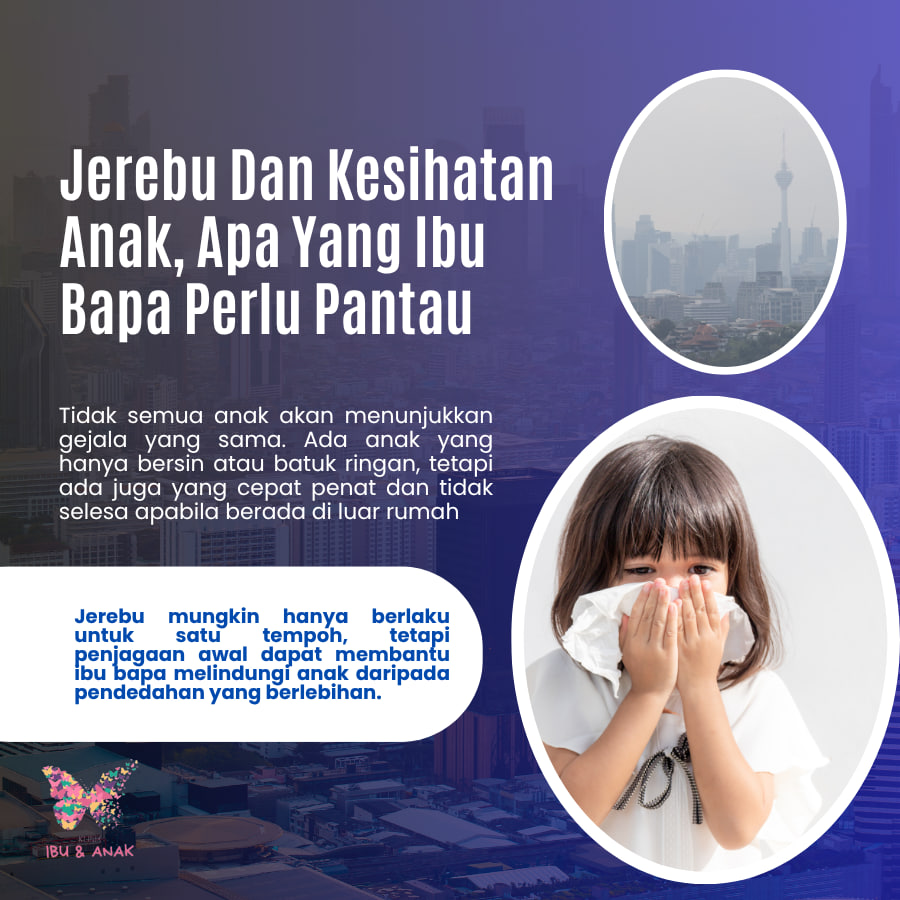 JEREBU DAN KESIHATAN ANAK, APA YANG IBU BAPA PERLU PANTAU