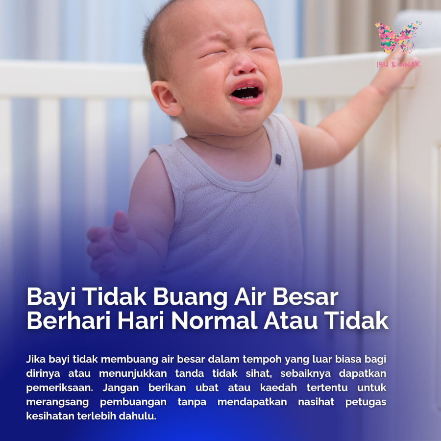 BAYI TIDAK BUANG AIR BESAR BERHARI HARI, NORMAL ATAU TIDAK