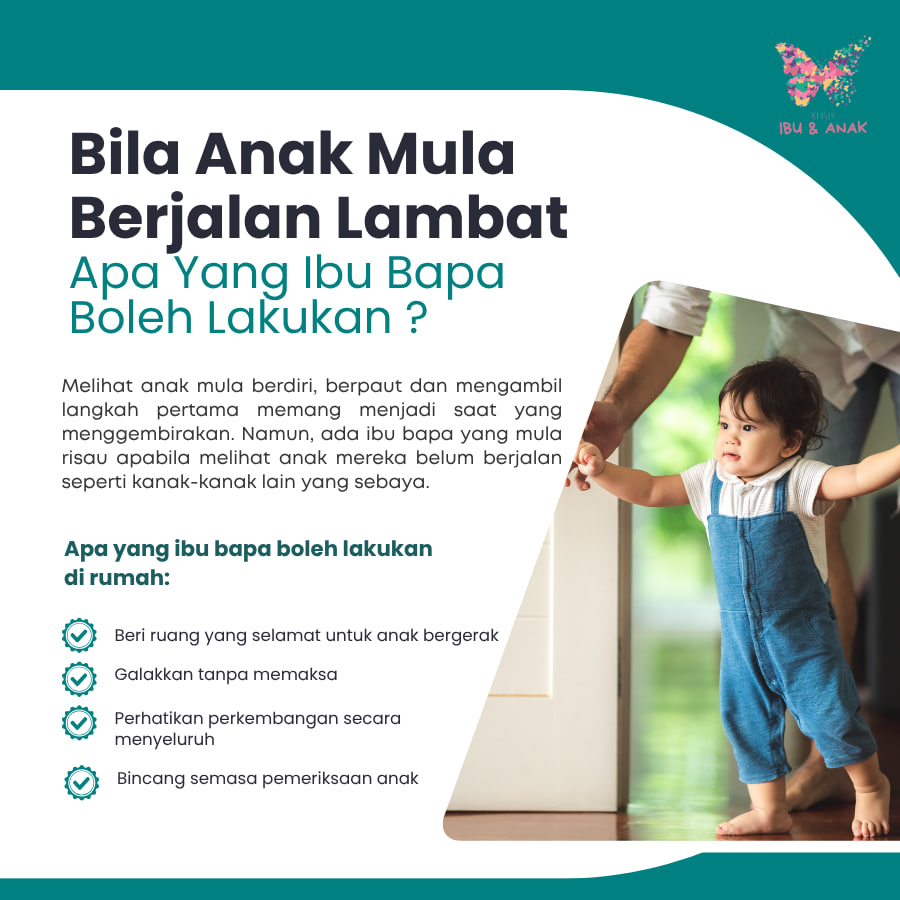 BILA ANAK BERJALAN LAMBAT, APA YANG IBU AYAH BOLEH LAKUKAN ?