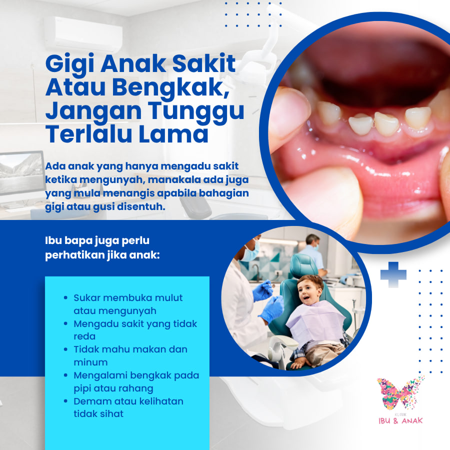 GIGI ANAK SAKIT ATAU BENGKAK, JANGAN TUNGGU TERLALU LAMA